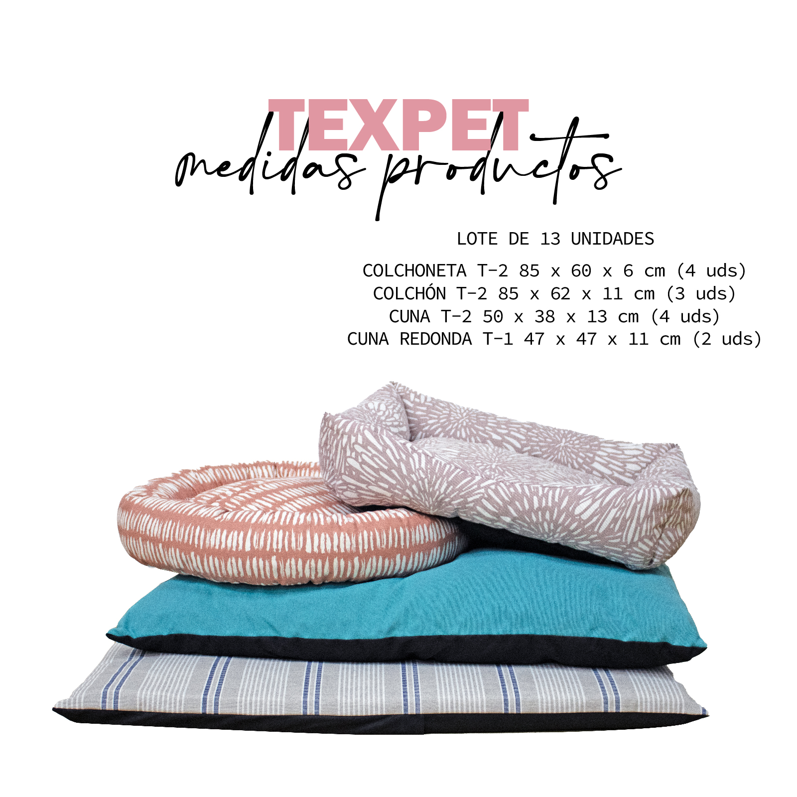 TEXPET LOTE PAW SURTIDO 13 (4 COLCHONETA 3 COLCHON 4 CUNA 2 CUNA REDONDA)