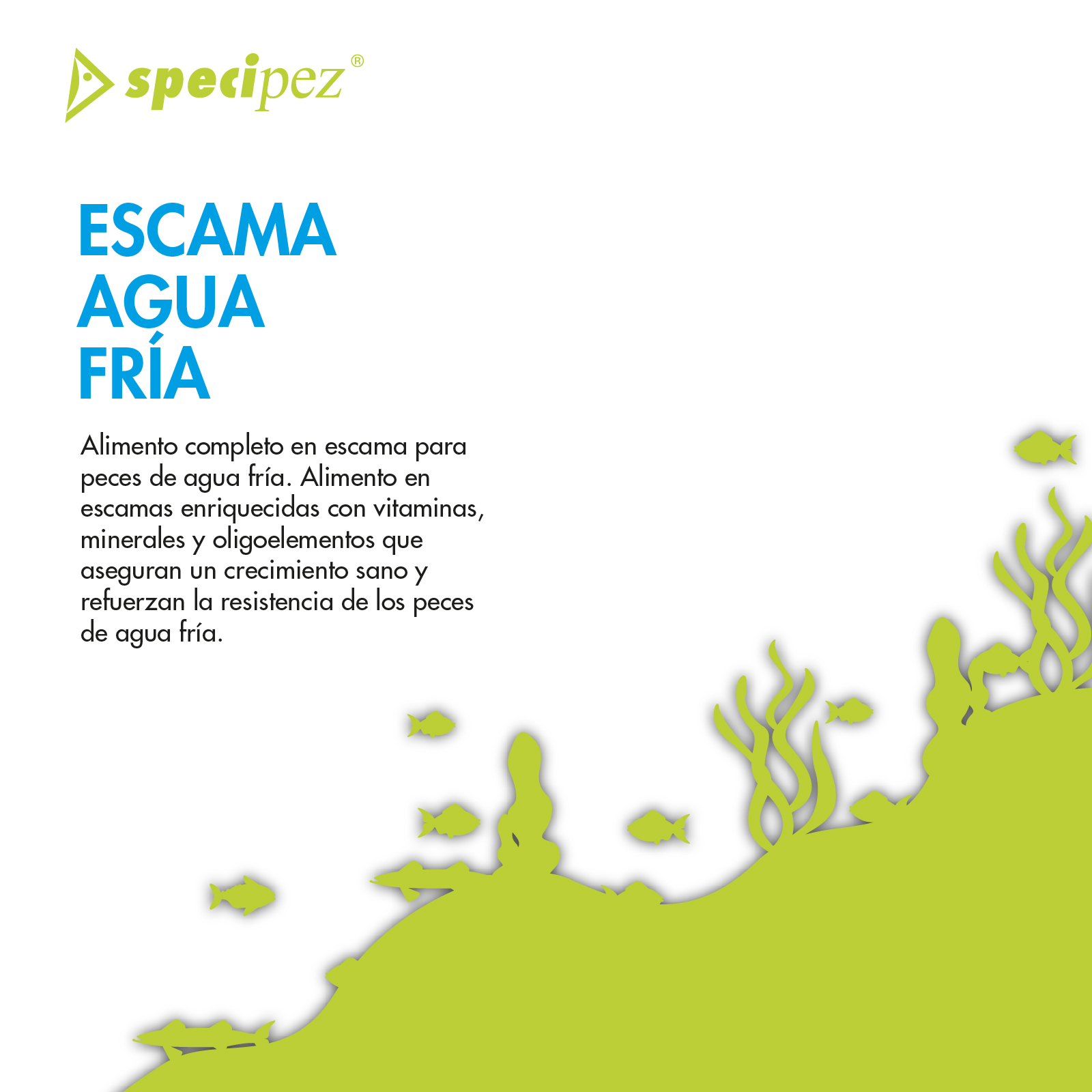 SPECIPEZ ESCAMA AGUA FRIA